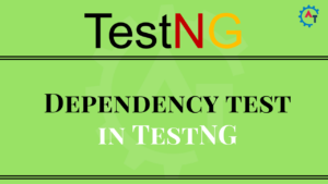 Dependency test in TestNG