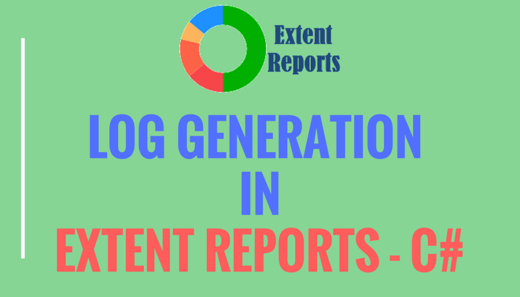 Extent Reports – C# – Selenium Webdriver Appium Complete Tutorial